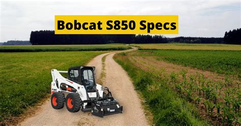 s850 skid steer engine|bobcat s850 dimensions.